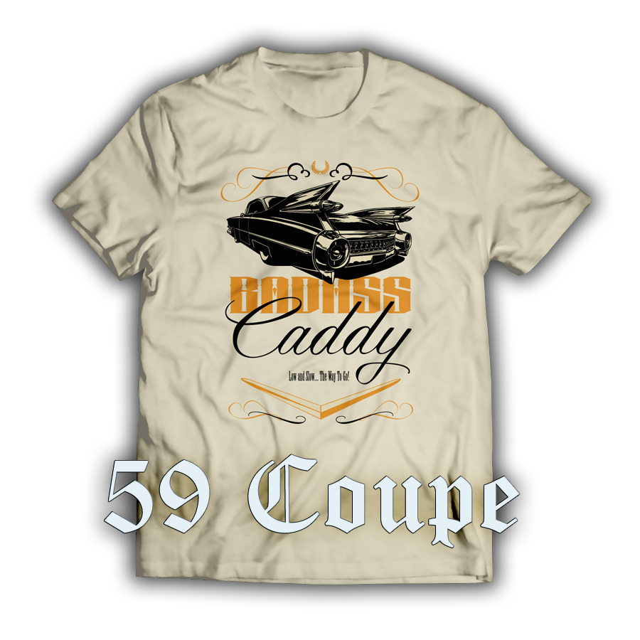 Badass 1959 Cadillac Coupe T Shirt! Low and Slow... The Way To Go!