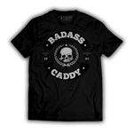 This is a genuine Badass Caddy T Shirt with a new comfort fit perfect for a Badass!